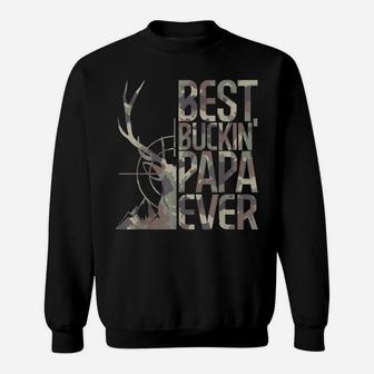Best Buckin' Papa Ever Funny Deer Hunter Cool Hunting Papa Sweatshirt | Crazezy