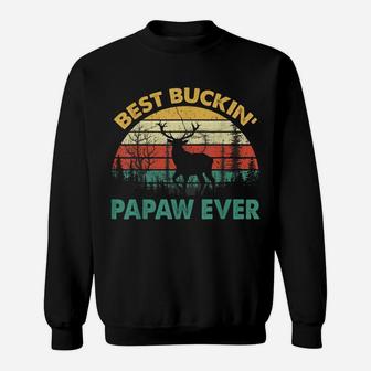 Best Buckin' Papaw Ever Deer Hunting Bucking Father Sweatshirt | Crazezy