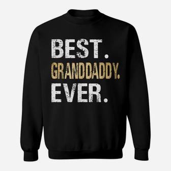 Best Granddaddy Ever Gifts From Granddaughter Grandson Sweatshirt | Crazezy