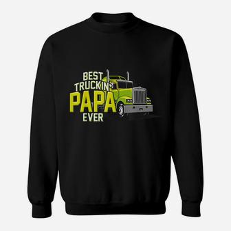Best Truckin Papa Ever Trucker Truck Driver Dad Father Sweatshirt | Crazezy UK