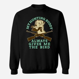 Bird Dog Owner My Hunting Buddy Always Gives Me The Bird Sweatshirt | Crazezy DE