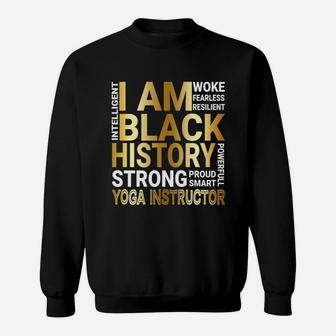 Black History Month Strong And Smart Yoga Instructor Proud Black Funny Job Title Sweatshirt | Crazezy