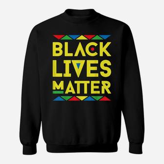 Black Lives Matter Equality Black Pride Melanin Shirt Gift Sweatshirt | Crazezy