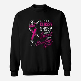 Bowling Ball Game Funny Im A Classy Sassy Sweatshirt | Crazezy
