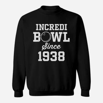 Bowling Gift For Bowler 1938 Birthday Sweatshirt | Crazezy