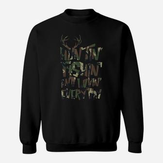 Camo Huntin Fishin Lovin Everyday Fish Deer Hunt Hunter Gift Sweatshirt | Crazezy AU