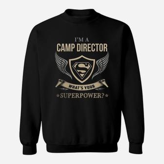 Camp Director - What Is Your Superpower Sweatshirt | Crazezy