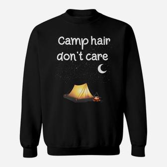 Camp Hair Don't Care Camping Camper Women Girls Kids Gift Sweatshirt | Crazezy CA