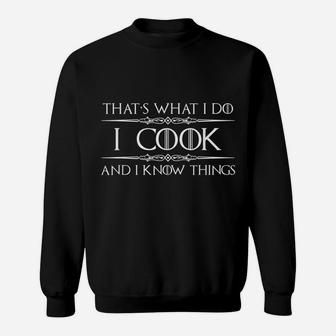 Chef & Cook Gifts - I Cook & Know I Things Funny Cooking Sweatshirt | Crazezy CA