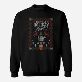 Christmas Gift I’M FULL OF HOLIDAY SPIRIT It's Called Rum Sweatshirt | Crazezy DE