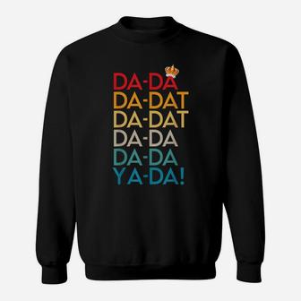 Da Da Da Dat Da Musical Chorus King Crown Sweatshirt | Crazezy AU