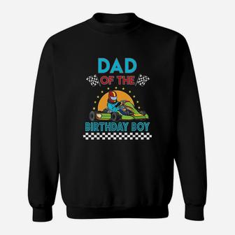 Dad Of The Birthday Boy Go Kart Racing Go Kart Sweatshirt | Crazezy UK