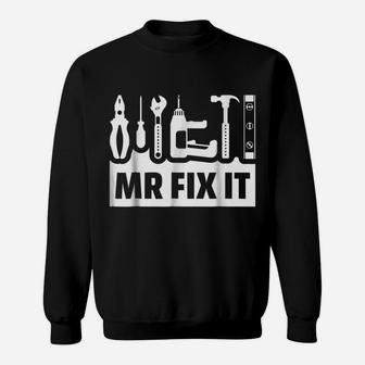 Dad Shirt Mr Fix It Funny Tee Shirt For Father Of A Son Tee Sweatshirt | Crazezy AU
