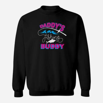 Daddys Fishing Buddy For Men And Women Who Loves Fishing Sweatshirt | Crazezy UK