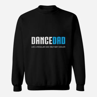 Dance Dad Funny Cute Fathers Day Gift Sweatshirt | Crazezy