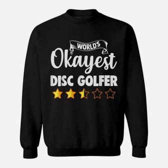 Disc Golf World's Okayest Disc Golfer Fun Gift Sweatshirt | Crazezy DE