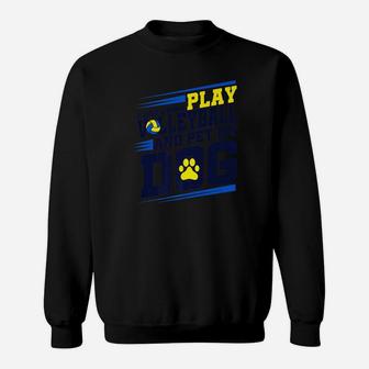 Dog Mom Dad Volleyball Funny Player Coach Gift Sweatshirt | Crazezy AU