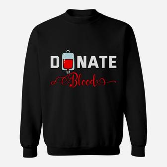 Donate Blood Saved Life National Blood Donor Awareness Month Sweatshirt | Crazezy