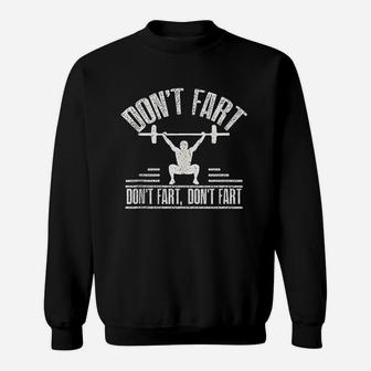 Dont Fart Funny Fitness Gym Workout Weights Squat Exercise Sweatshirt | Crazezy