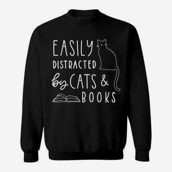 Easily Distracted Cats And Books Funny Gift For Cat Lovers Sweatshirt | Crazezy DE