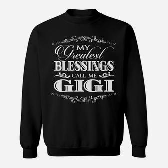 FAMILY 365 My Greatest Blessing Calls Me Gigi Grandma Sweatshirt | Crazezy