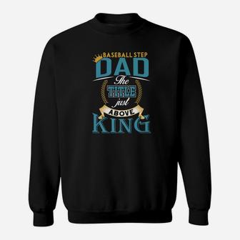 Fathers Day Baseball Step Dad The Title Above King Sweatshirt | Crazezy
