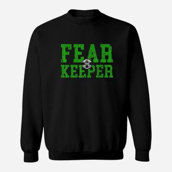 Fear The Goalkeeper Keeper Soccer Football Goalie Boys Girls Sweatshirt | Crazezy