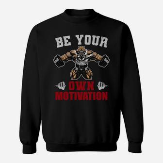 Fitness Sport Be Your Own Motivation Sweat Shirt | Crazezy DE