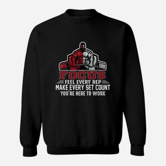 Focus Make Every Set Count You Are Here To Work Motivational Quotes Sweat Shirt | Crazezy DE