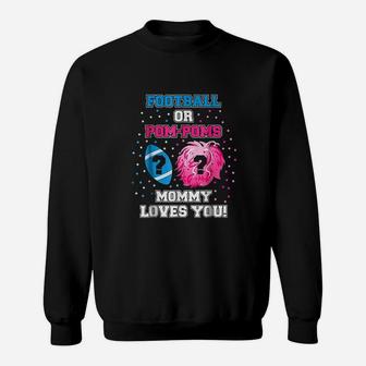 Football Or Pom Poms Gender Reveal Mommy Loves You Sweatshirt | Crazezy DE