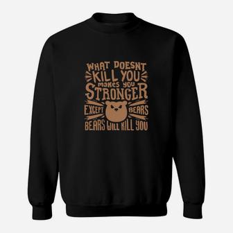 Funny Camping Bears Will Kill You Hunting Gift Sweatshirt | Crazezy