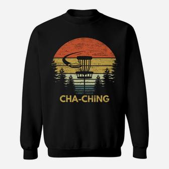 Funny Cha-Ching Disc Golf Basket Satisfying Sound Gift Sweatshirt | Crazezy