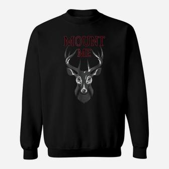Funny Deer Hunting T Shirt For Men - Mount Me Sweatshirt | Crazezy DE