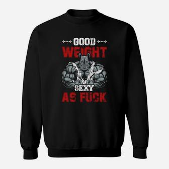 Funny Going To The Gym To Have A Good Weight Sweat Shirt | Crazezy CA