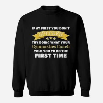 Funny Gymnastics Coach Gift If At First You Dont Succeed Sweatshirt | Crazezy