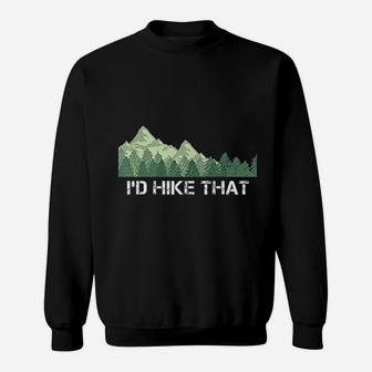 Funny Hiking Id Hike That Outdoor Camping Gift Sweatshirt | Crazezy AU