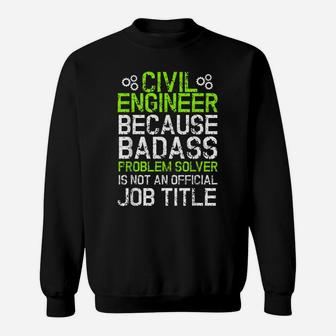 Funny Job Solver Civil Engineer Great Gift Idea Work Fun Sweatshirt | Crazezy
