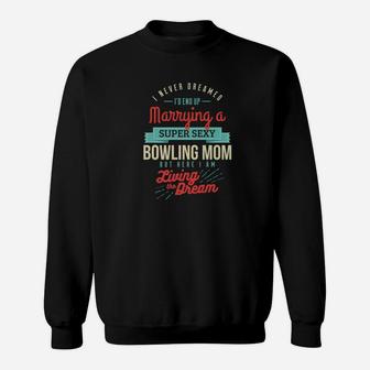 Funny Married To A Bowling Mom For Women Men Sweatshirt | Crazezy