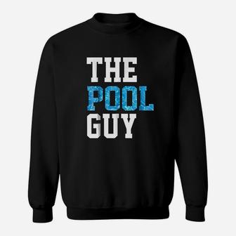 Funny Pool Guy For Swimming Pool Expert Sweatshirt | Crazezy