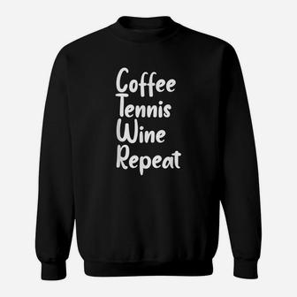 Funny Tennis Player Coach Coffee Wine Lover Sweatshirt | Crazezy