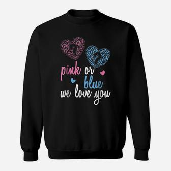 Gender Reveal Shirt | Pink Or Blue, Boy Or Girl We Love You Sweatshirt | Crazezy UK