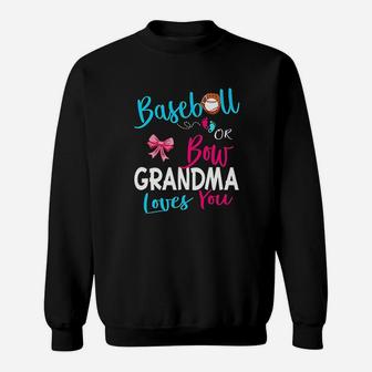 Gender Reveal Team Baseball Or Bow Grandma Loves Sweatshirt | Crazezy