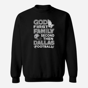 God First Family Second Then Dallas Football Sweatshirt | Crazezy