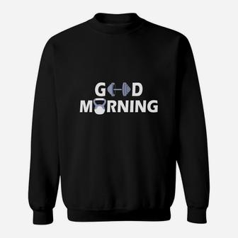 Good Morning Happy Fitness Dumbbell Sweat Shirt | Crazezy UK