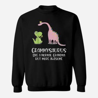 Grammysaurus Like A Normal Grandma But More Awesome Sweatshirt | Crazezy AU