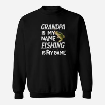 Grandpa Is My Name Fishing Is My Game Funny Quote Gift Premium Sweatshirt | Crazezy