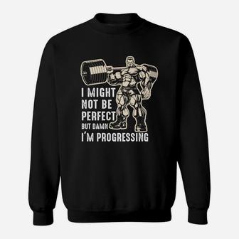 Gymer I Might Not Be Perfect But I Am Progressing Sweat Shirt | Crazezy