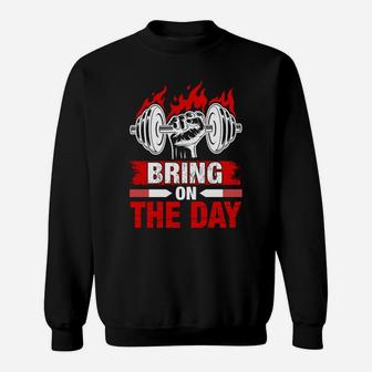 Gymnastic Bring On The Day Fitness Quotes Sweat Shirt | Crazezy