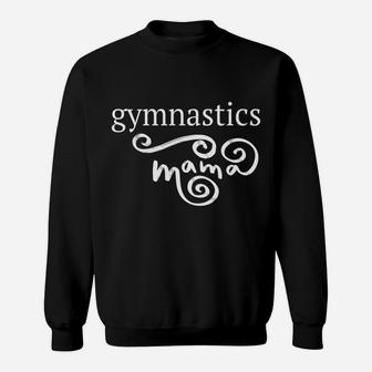 Gymnastics Team Mama Mom Womens Gift Daughter Sweatshirt | Crazezy