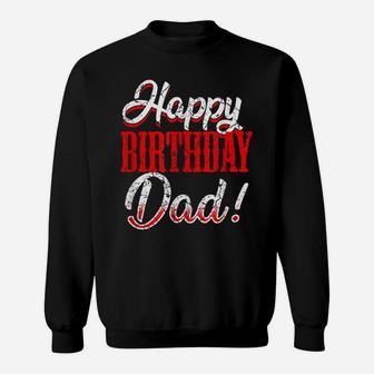 Happy Birthday Daddy Dad Papa Father Bday Gift Tee Sweatshirt | Crazezy